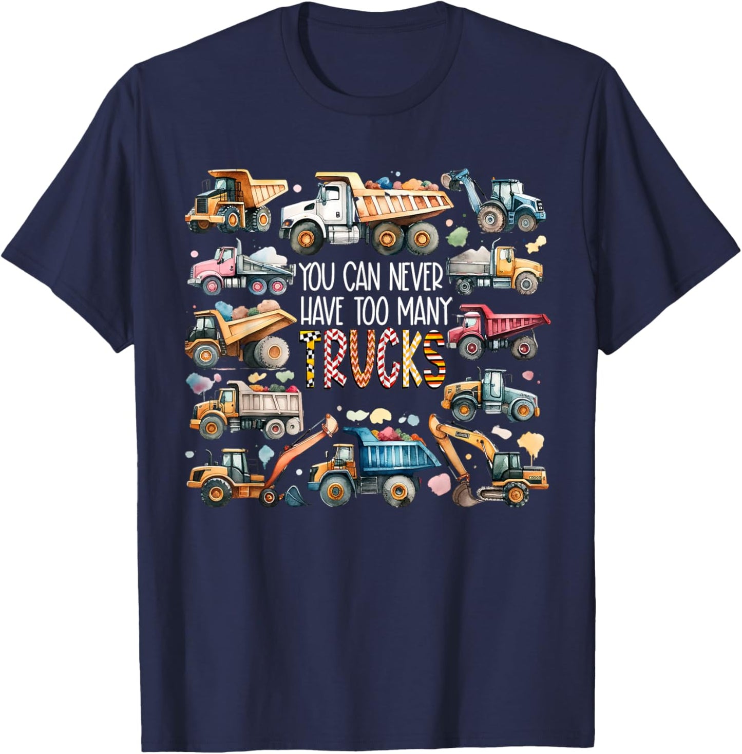 You Can Never Have Too Many Trucks Boys Construction Trucks T-Shirt - T-Shirt | Navy