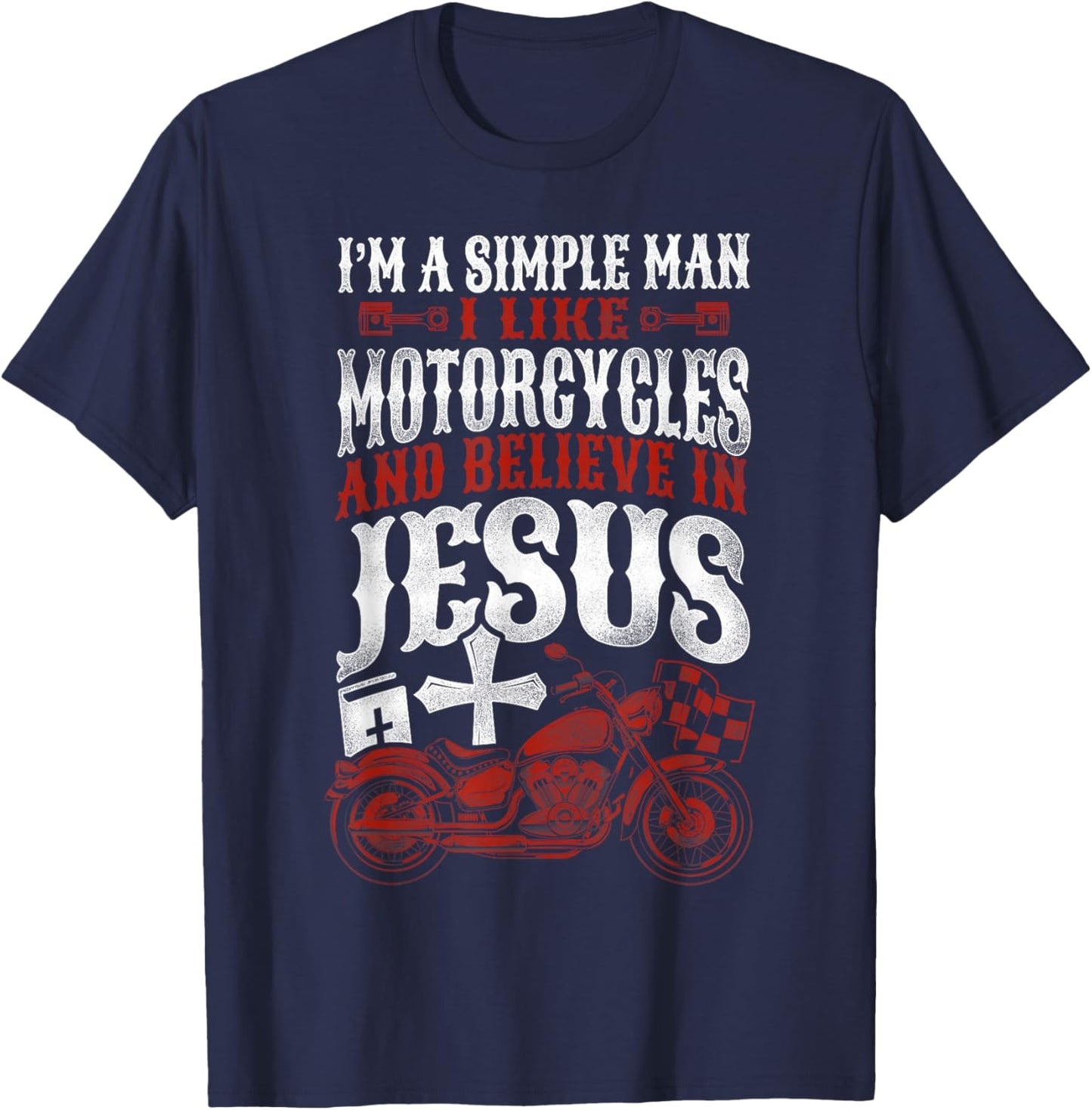 Classic Christian Motorcycle Biker I Am A Simple Man I Like T-Shirt - T-Shirt | Navy
