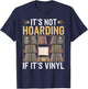 Funny Vinyl Records Lover It's Not Hoarding If It's Vinyl T-Shirt - T-Shirt | Navy