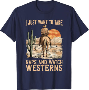 I Just Want to Take Naps and Watch Westerns Movie Lovers T-Shirt - T-Shirt | Navy