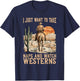 I Just Want to Take Naps and Watch Westerns Movie Lovers T-Shirt - T-Shirt | Navy
