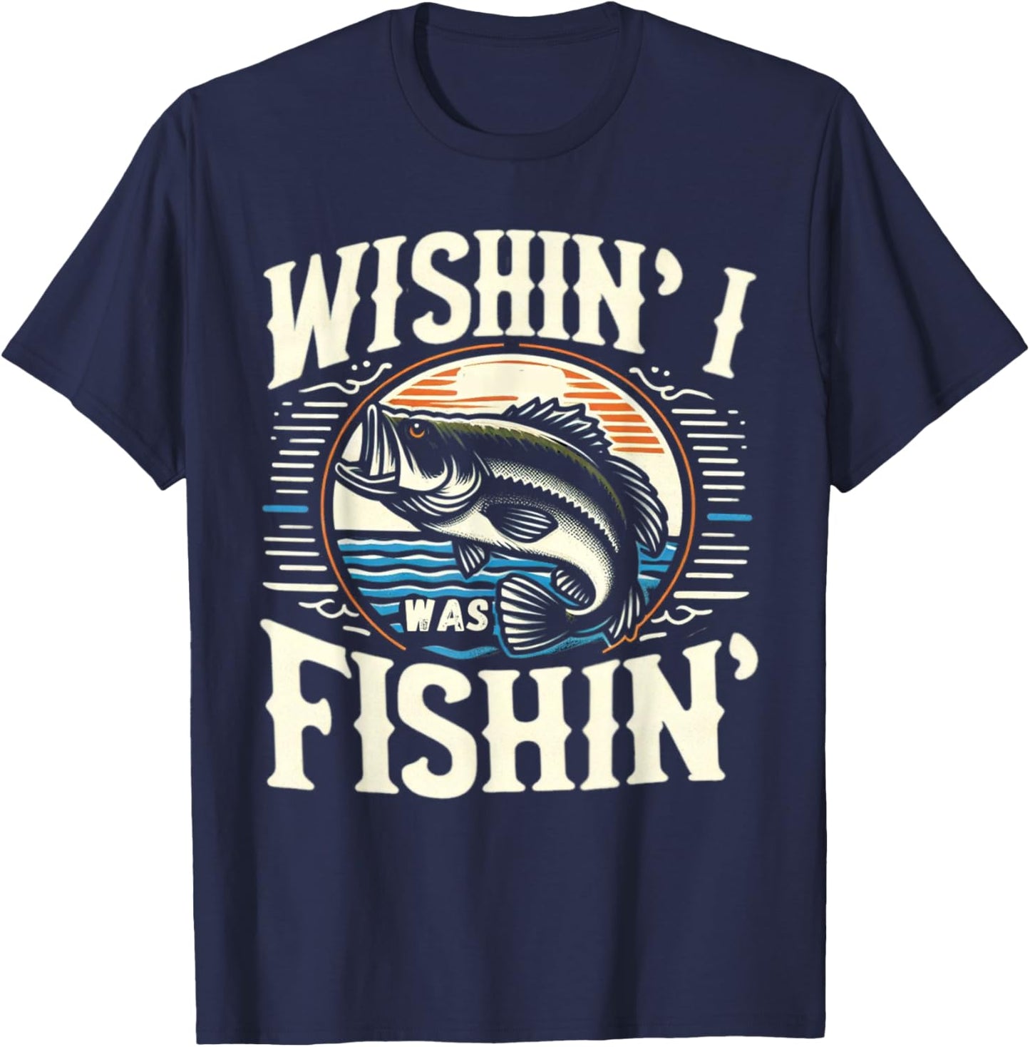 Wishin I Was Fishin Funny Large Mouth Bass Fishing T-Shirt - T-Shirt | Navy