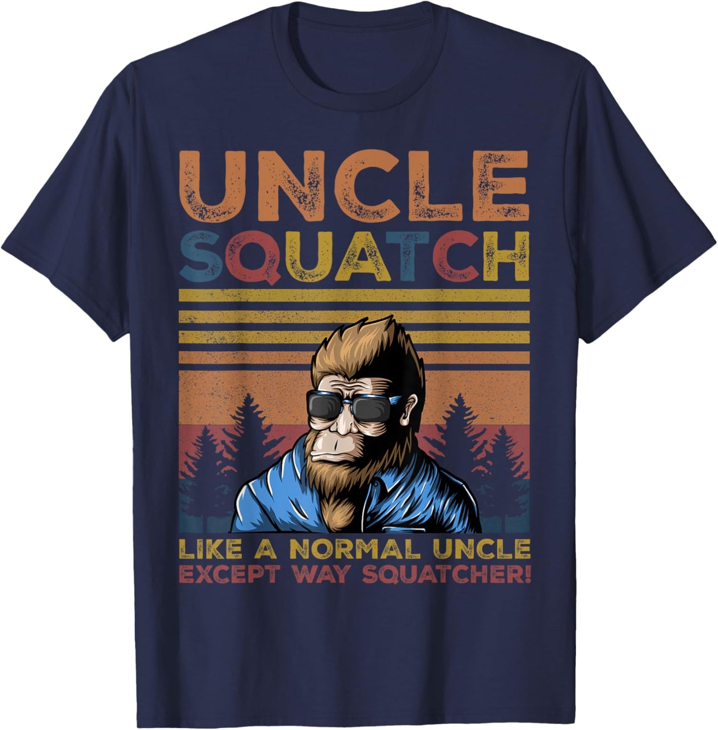 Uncle Squatch - Bigfoot Uncle Fathers Day Yeti Sasquatch Fun T-Shirt - T-Shirt | Navy
