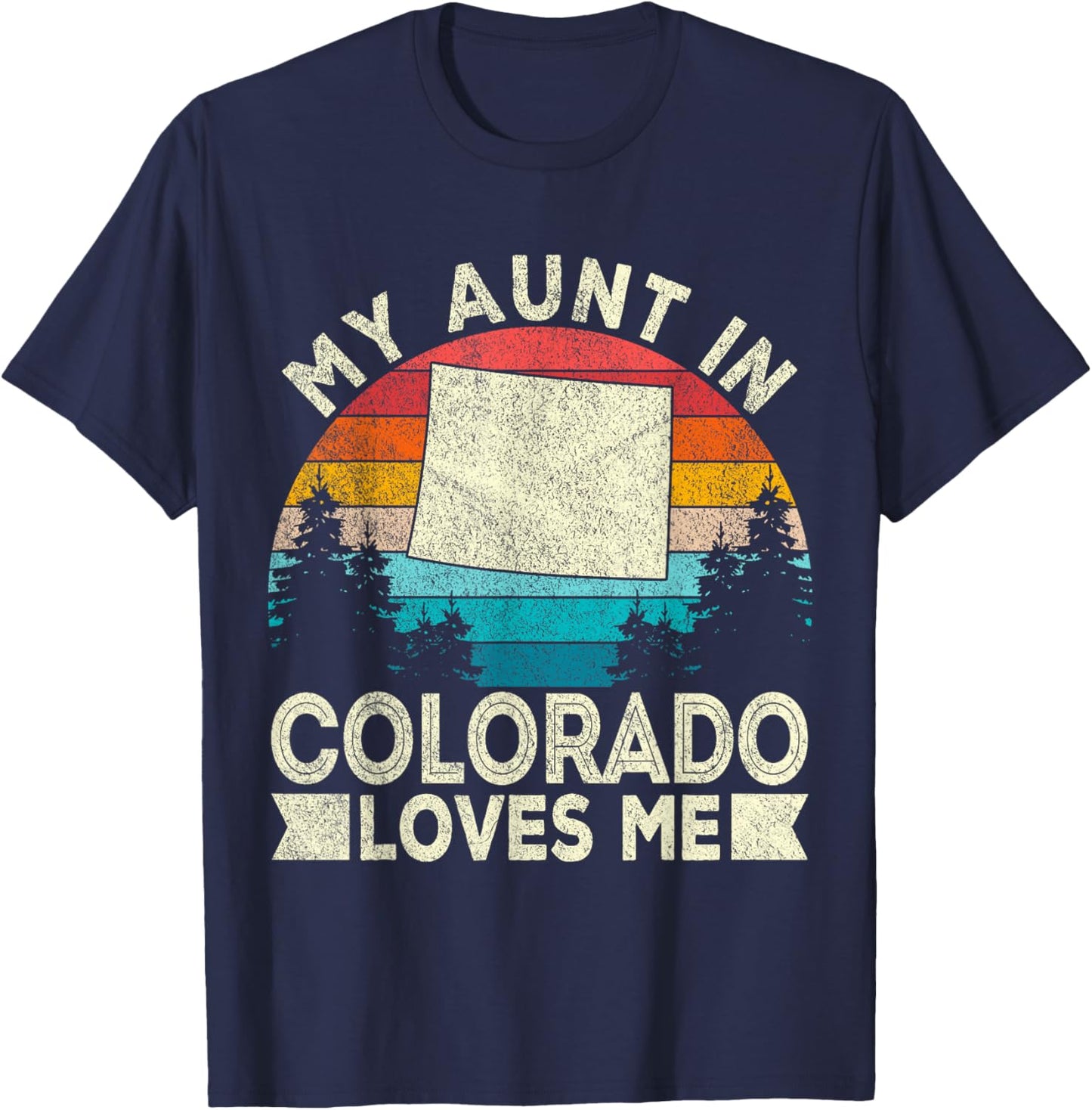My Aunt In Colorado Loves Me Colorado Aunt RetroColorado T-Shirt - T-Shirt | Navy