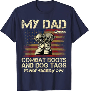 My Dad Wears Combat Boots and Dog Tags Proud Son T-Shirt - T-Shirt | Navy