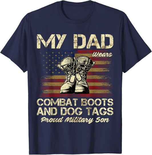 My Dad Wears Combat Boots and Dog Tags Proud Son T-Shirt - T-Shirt | Navy