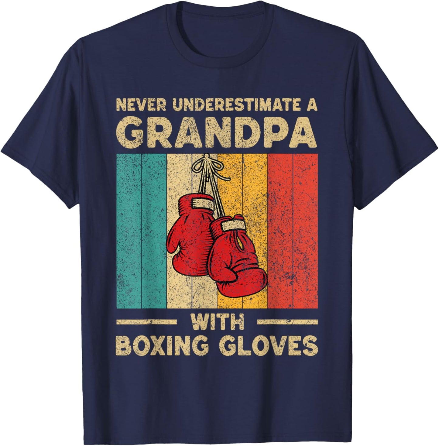 Never Underestimate An Old Man With Boxing Gloves Boxing T-Shirt - T-Shirt | Navy