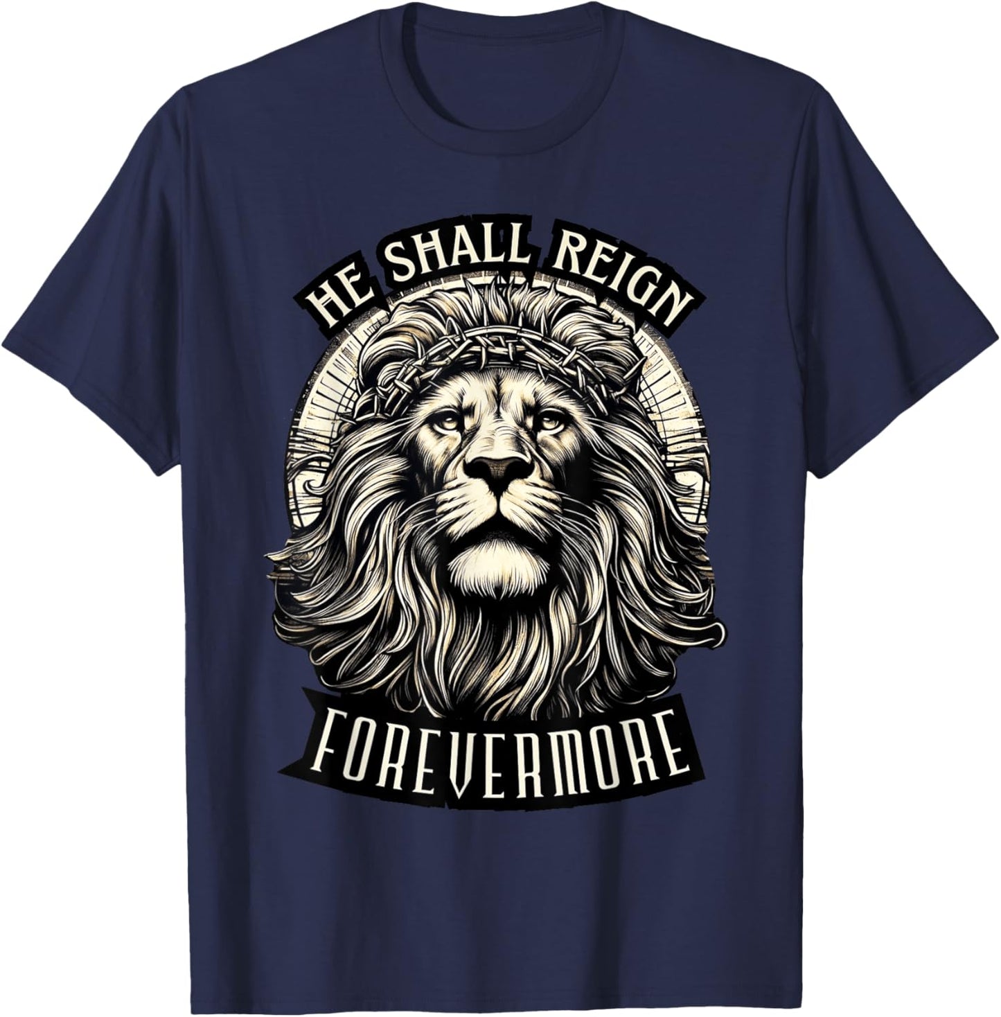 He Shall Reign Forevermore T-Shirt - T-Shirt | Navy