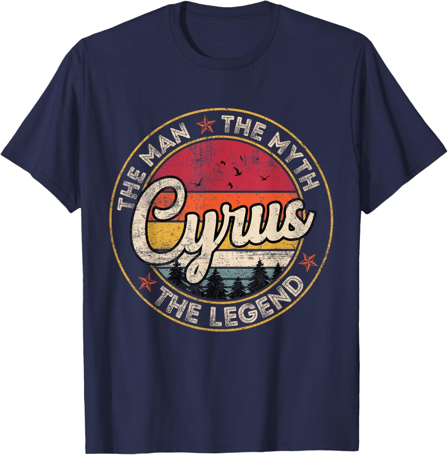 Cyrus The Man The Myth The Legend Personalized Name T-Shirt - T-Shirt | Navy