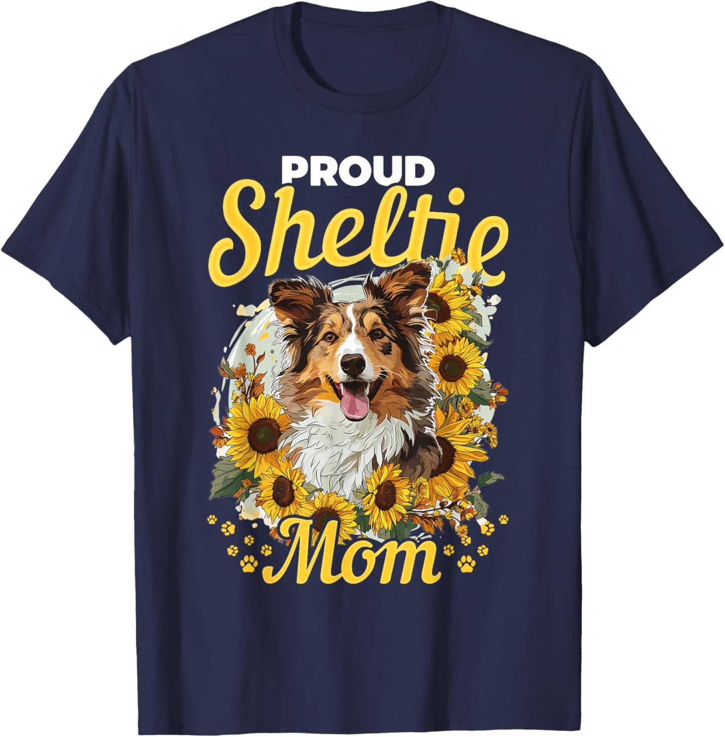 Shetland Sheepdog Dog Sheltie Sunflowers - Proud Sheltie Mom T-Shirt - T-Shirt | Navy
