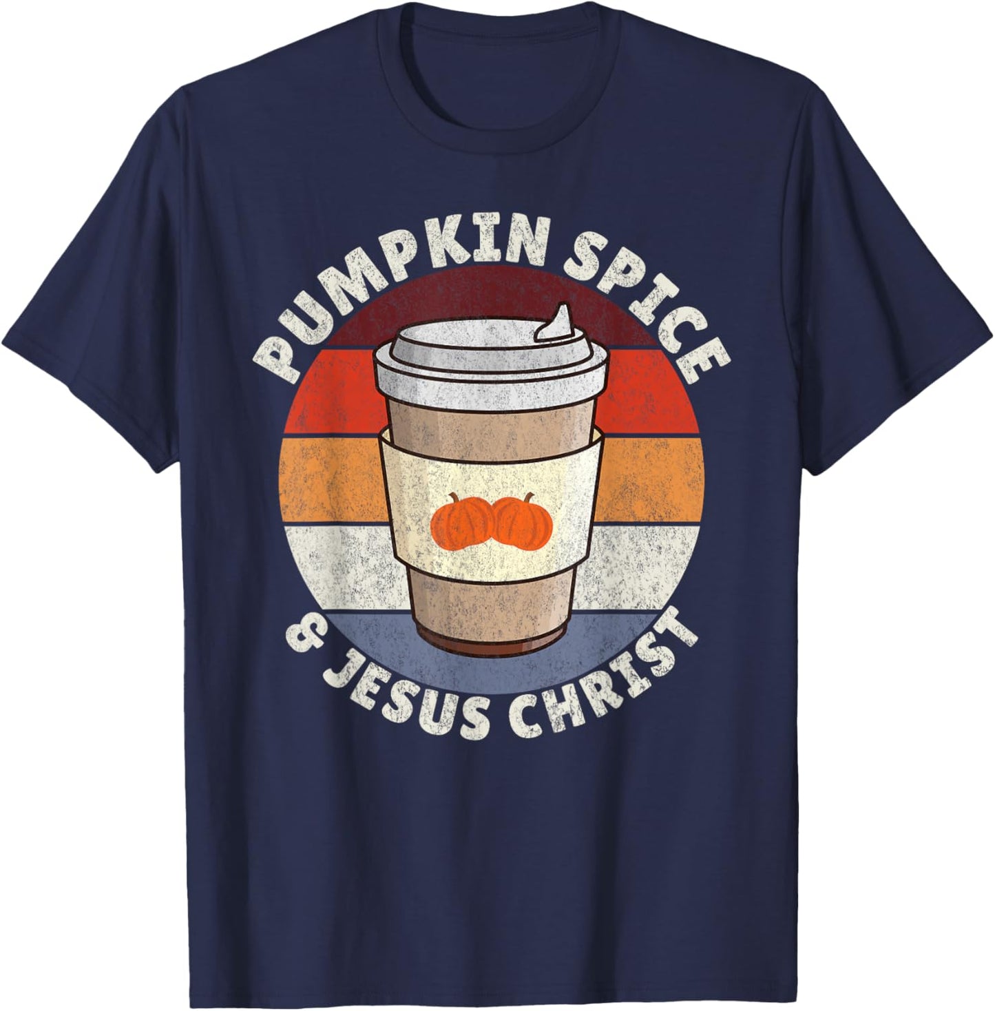 Pumpkin Spice & Jesus Christ, Fall Autumn Season T-Shirt - T-Shirt | Navy