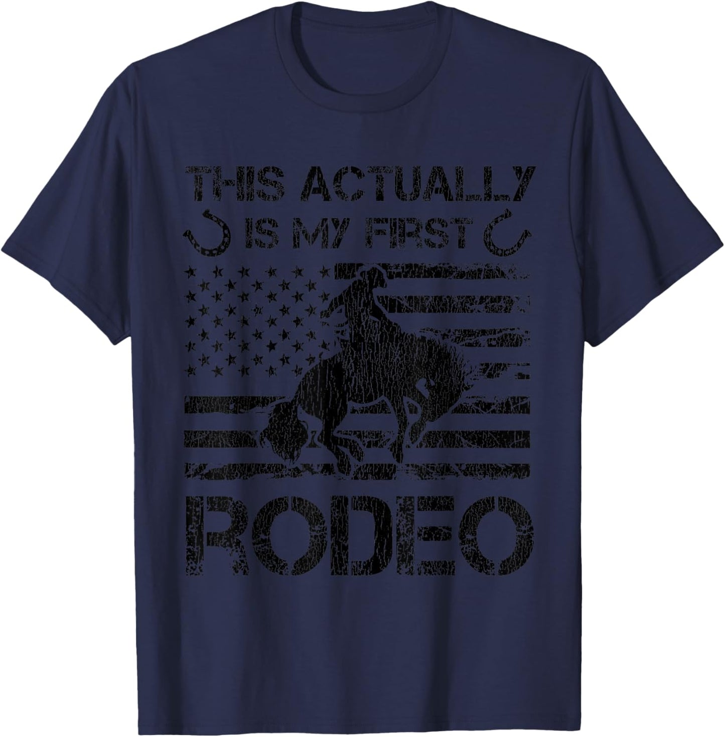 This Actually Is My First Rodeo Funny Horse Rodeo T-Shirt - T-Shirt | Navy