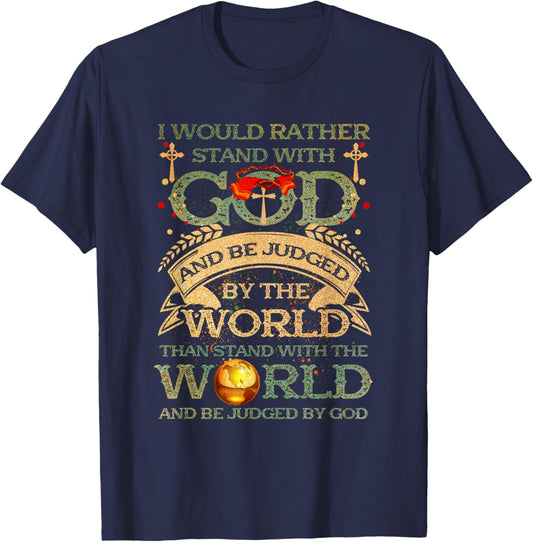 I Would Rather Stand With-God Be Judged By World Christian T-Shirt - T-Shirt | Navy