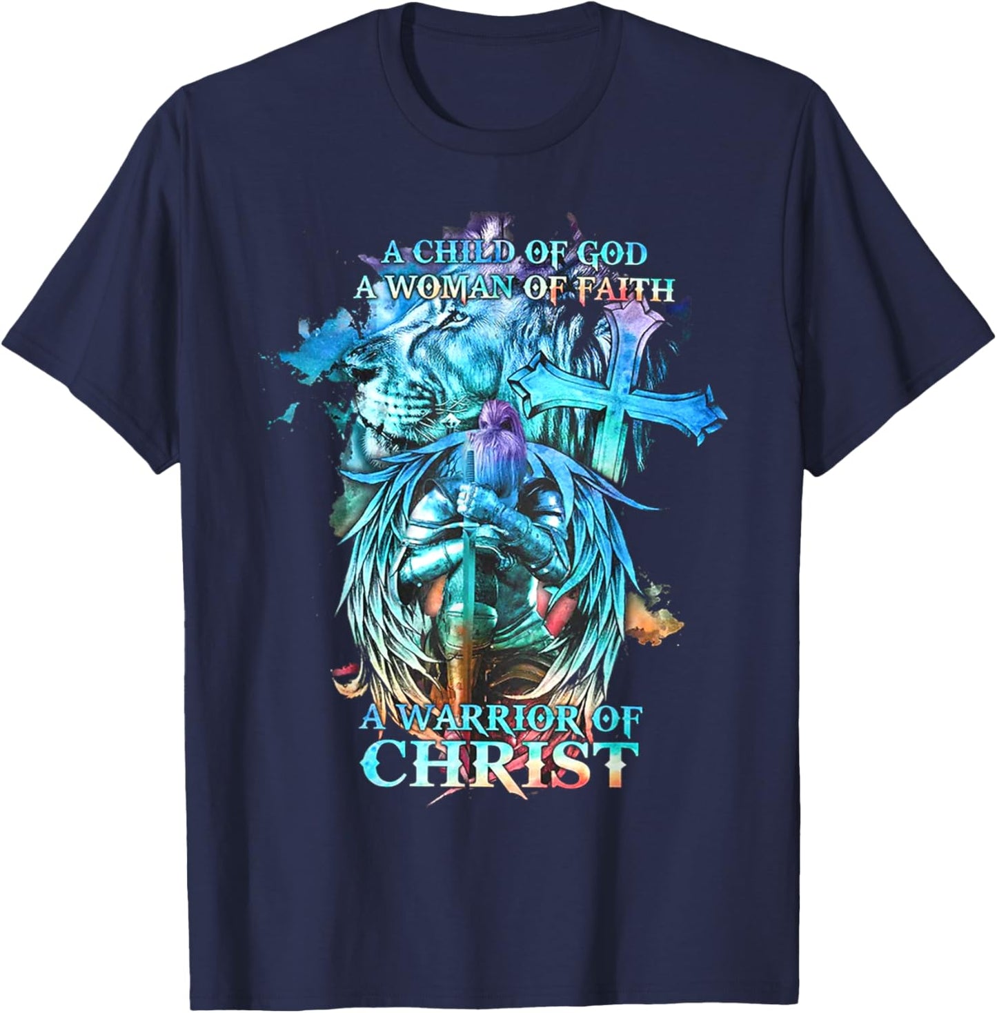 A Child Of God A Woman Of Faith A Warrior Of Christ - Lion T-Shirt - T-Shirt | Navy