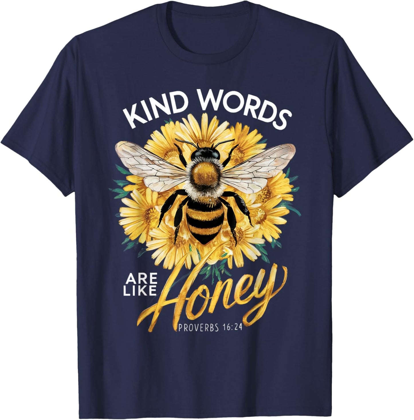Kind Words Are Like Honey Christian Quotes Saying Love Bee T-Shirt - T-Shirt | Navy