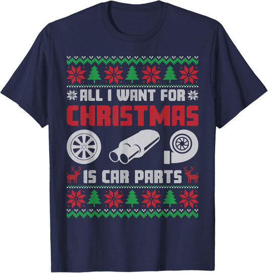 All I Want for Christmas is More Car Parts Ugly Sweater Xmas T-Shirt - T-Shirt | Navy