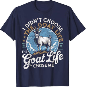 Goat Life Chose Me Rancher Farmer Goat Dad Funny Goat T-Shirt - T-Shirt | Navy