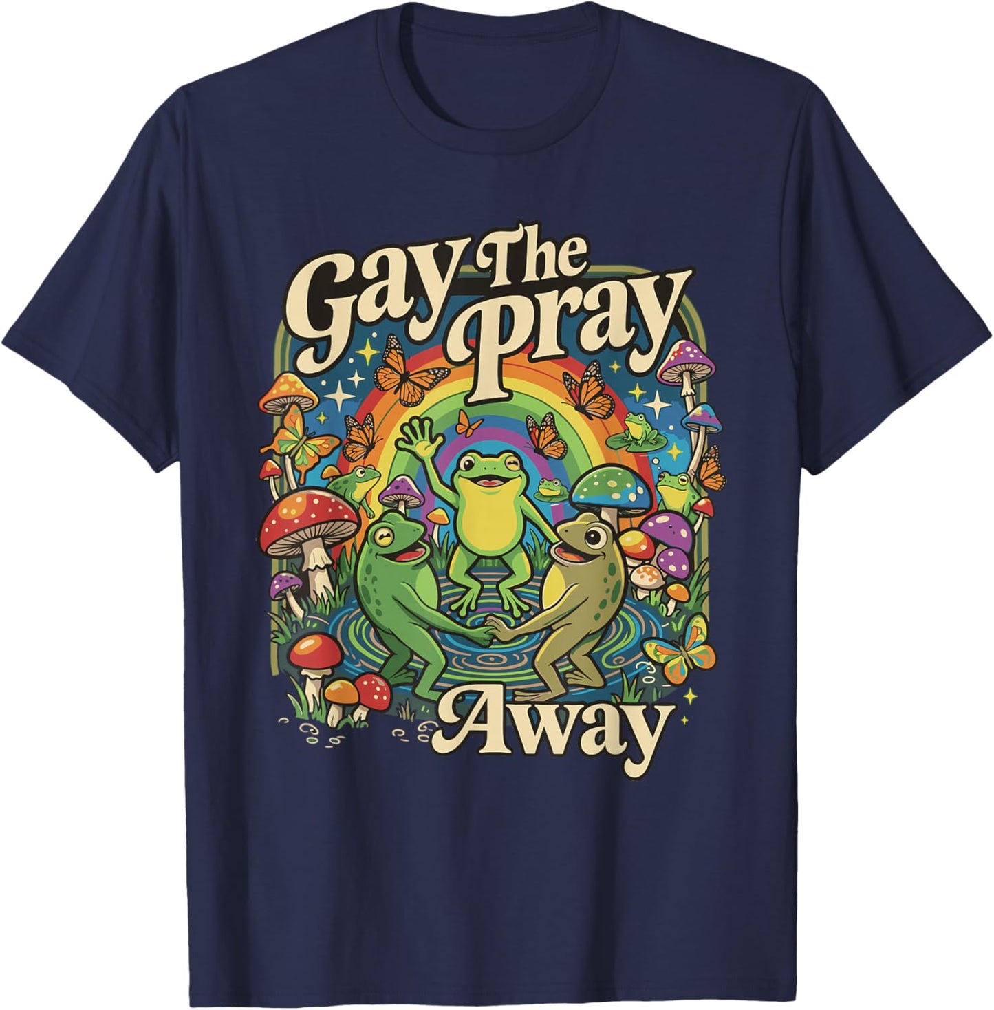 Gay the Pray Away Pride Regenbogen Queer Frogs Meme CSD LGBTQ T-Shirt - T-Shirt | Navy