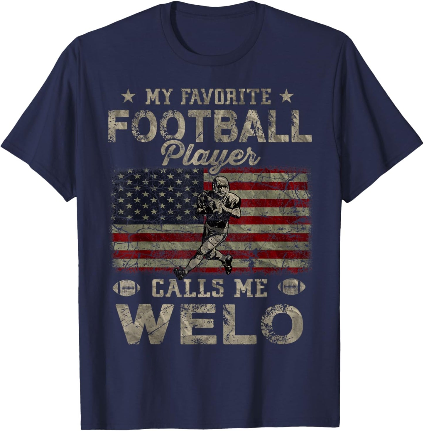 My Favorite Football Player Calls Me Welo Father's Day T-Shirt - T-Shirt | Navy