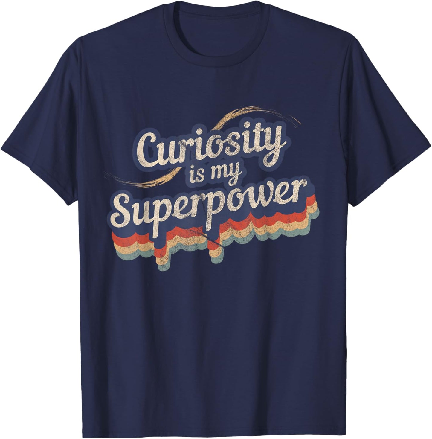 Curiosity Is My Superpower Design Curiosity T-Shirt - T-Shirt | Navy