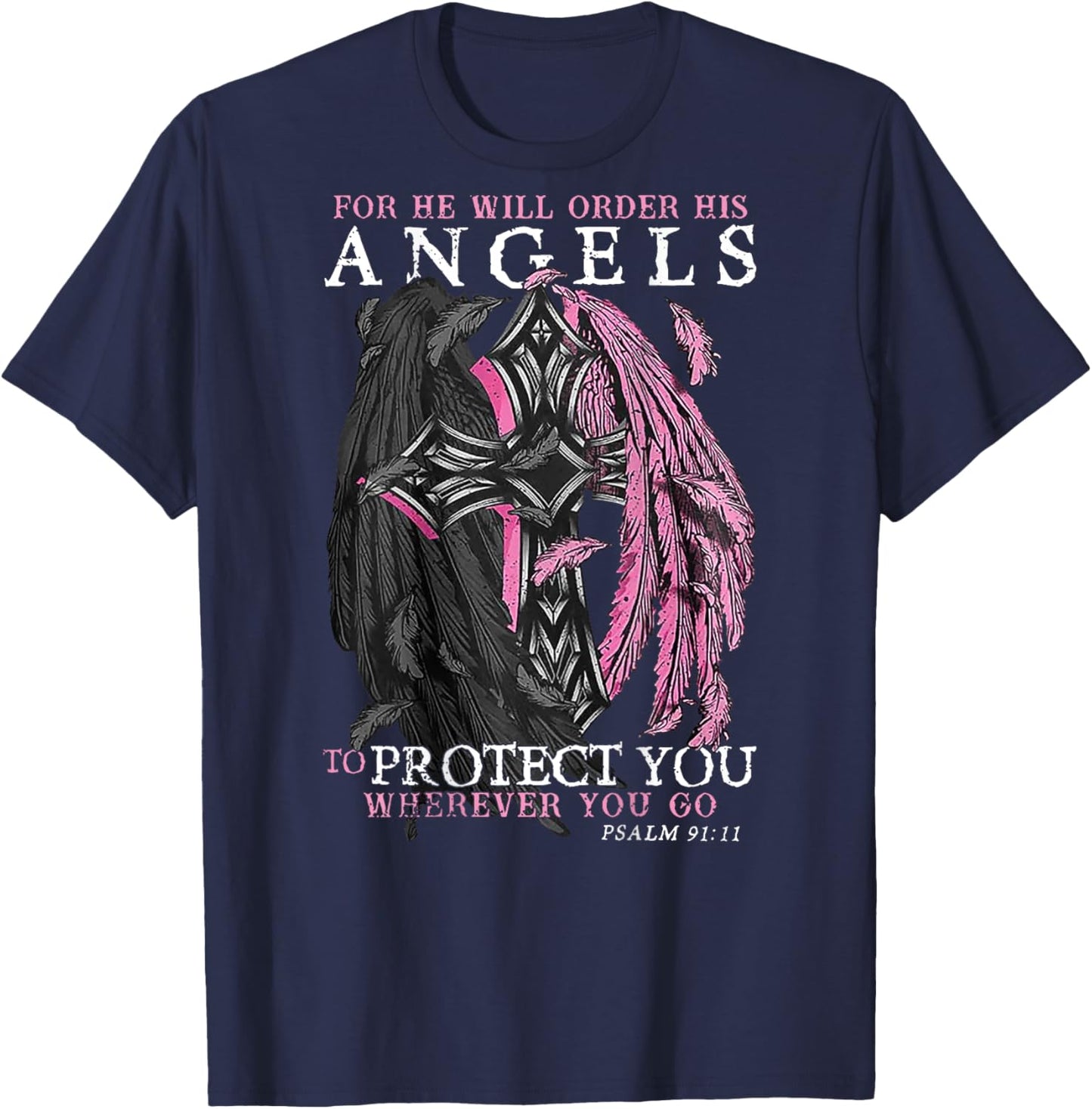 For He Will Order His Angels To Protect You Wherever (back) T-Shirt - T-Shirt | Navy