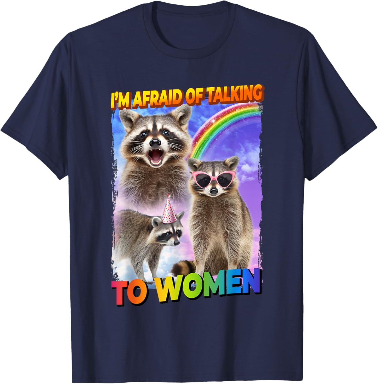 I'm Afraid Of Talking To Women Raccoon Raccoon T-Shirt - T-Shirt | Navy