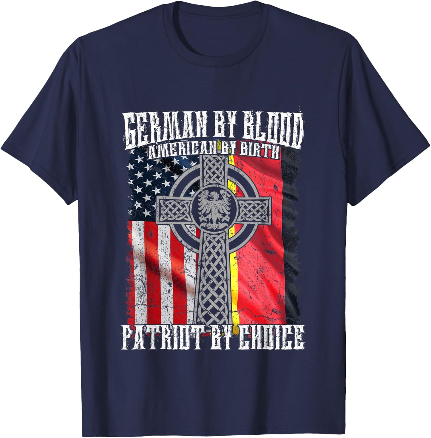 German By Blood American By Birth Patriot By Choice T-Shirt - T-Shirt | Navy