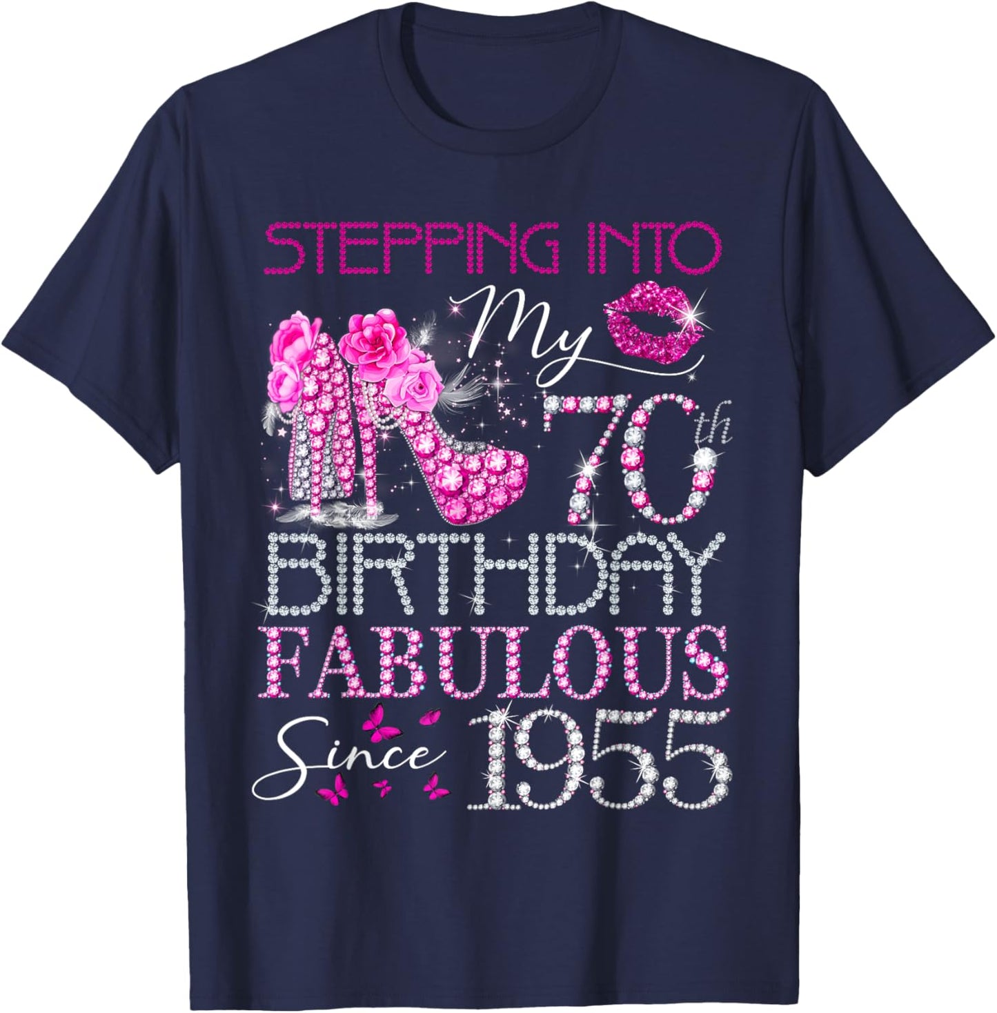 Stepping Into My 70th Birthday Fabulous Since 1955 T-Shirt - T-Shirt | Navy