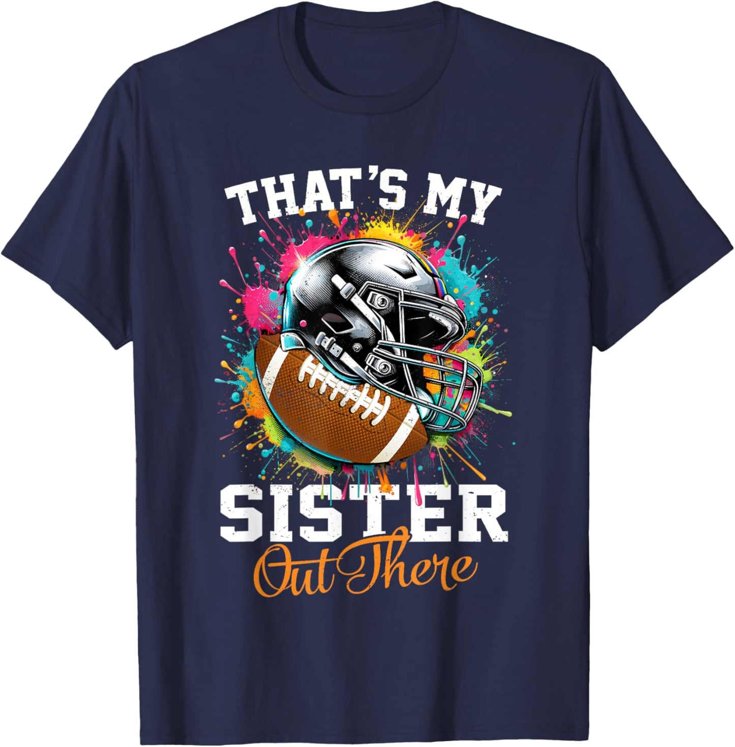 That's My Sister Out There Football T-Shirt - T-Shirt | Navy