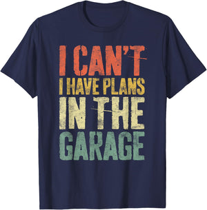 I Can't I Have Plans In The Garage Shirt Men Mechanic Dad T-Shirt - T-Shirt | Navy