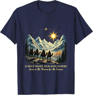 O Holy Night Our King Is Here Jesus is the Reason Christian T-Shirt - T-Shirt | Navy