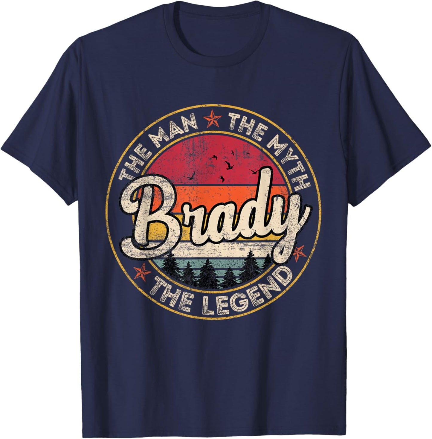 Brady The Man The Myth The Legend Personalized Name T-Shirt - T-Shirt | Navy
