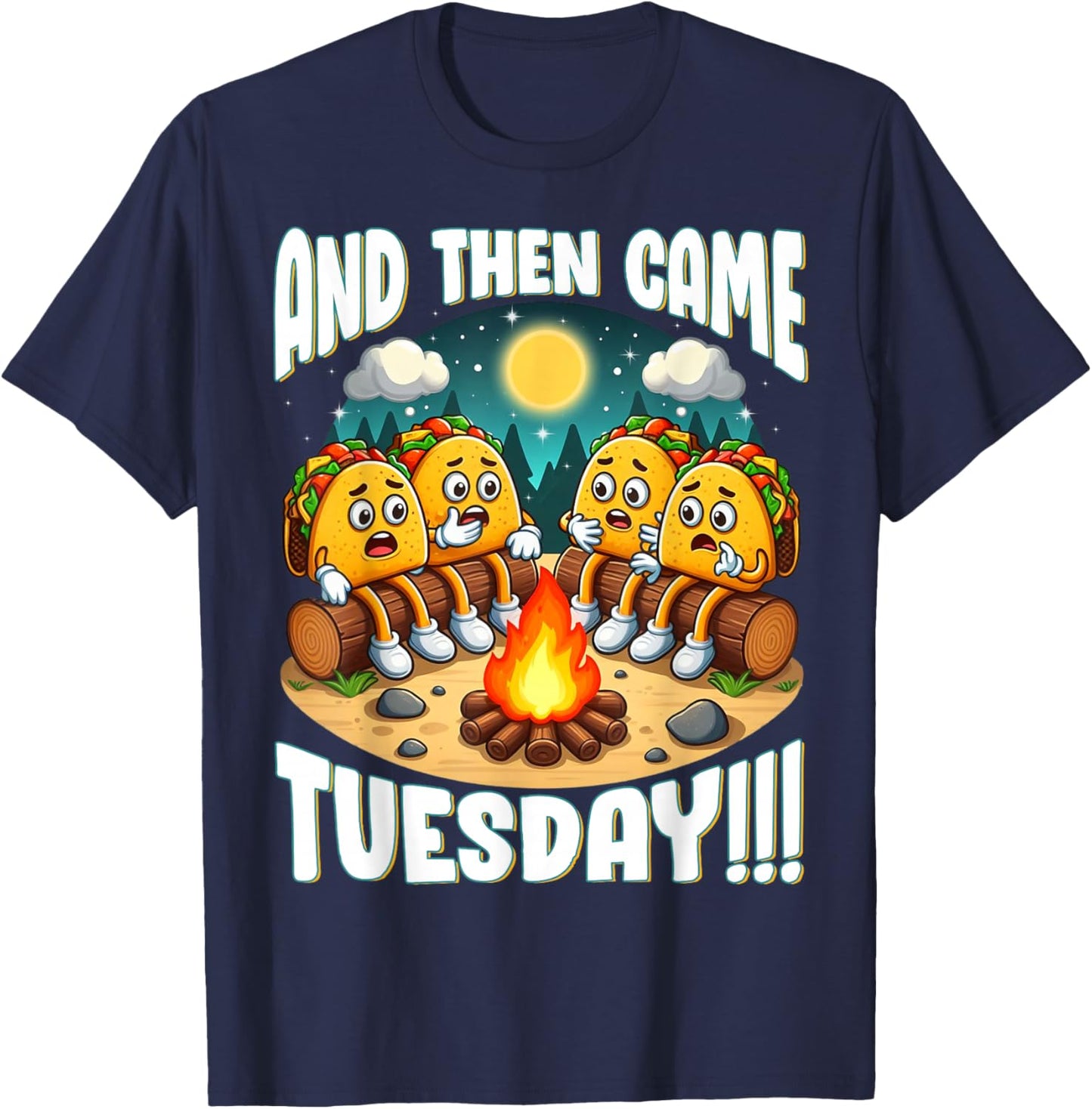 and Then Came Tuesday Scary Campfire Story Taco Tuesday T-Shirt - T-Shirt | Navy