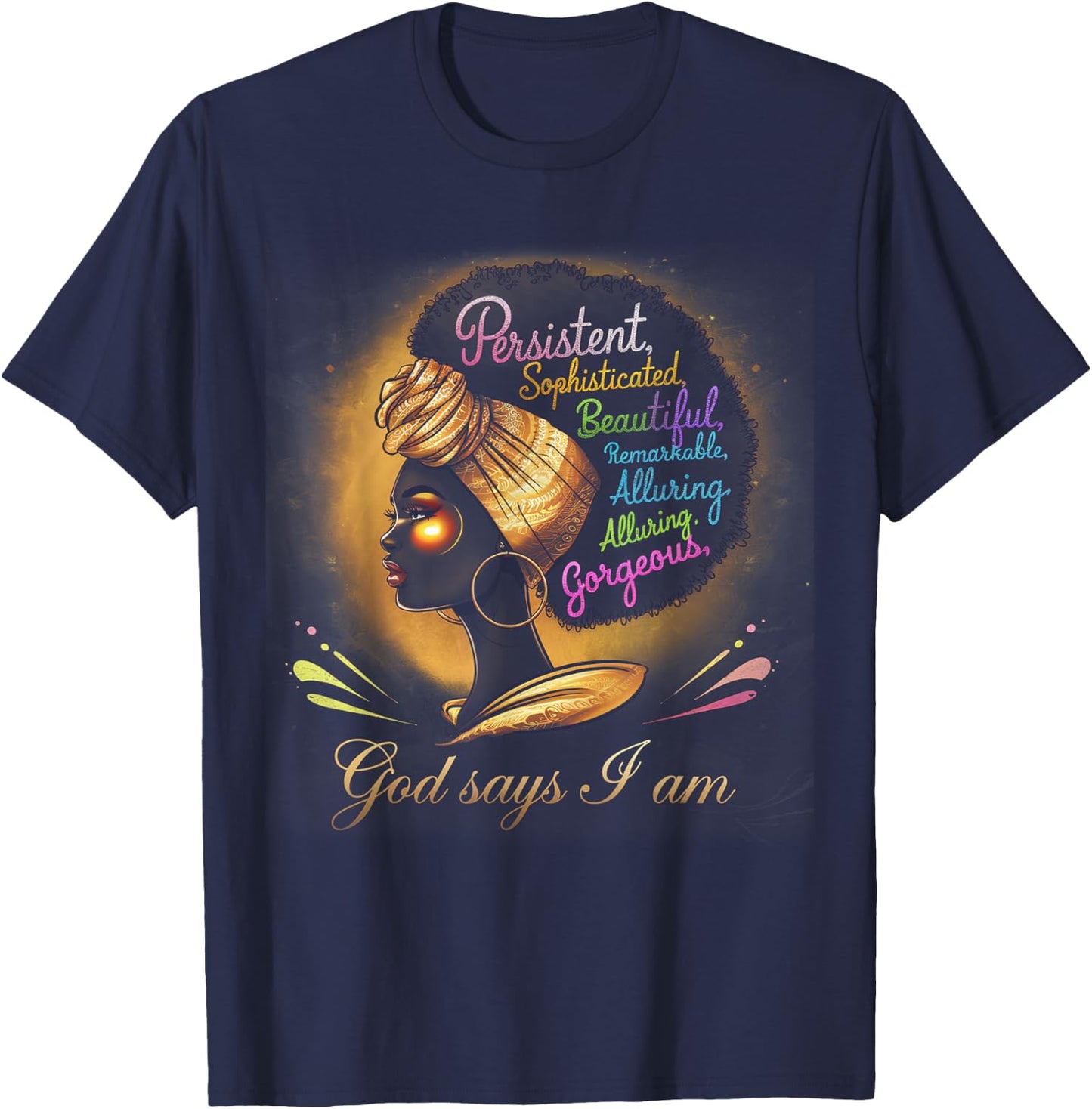 Black Girl God Says I Am Black Melanin History Month T-Shirt - T-Shirt | Navy