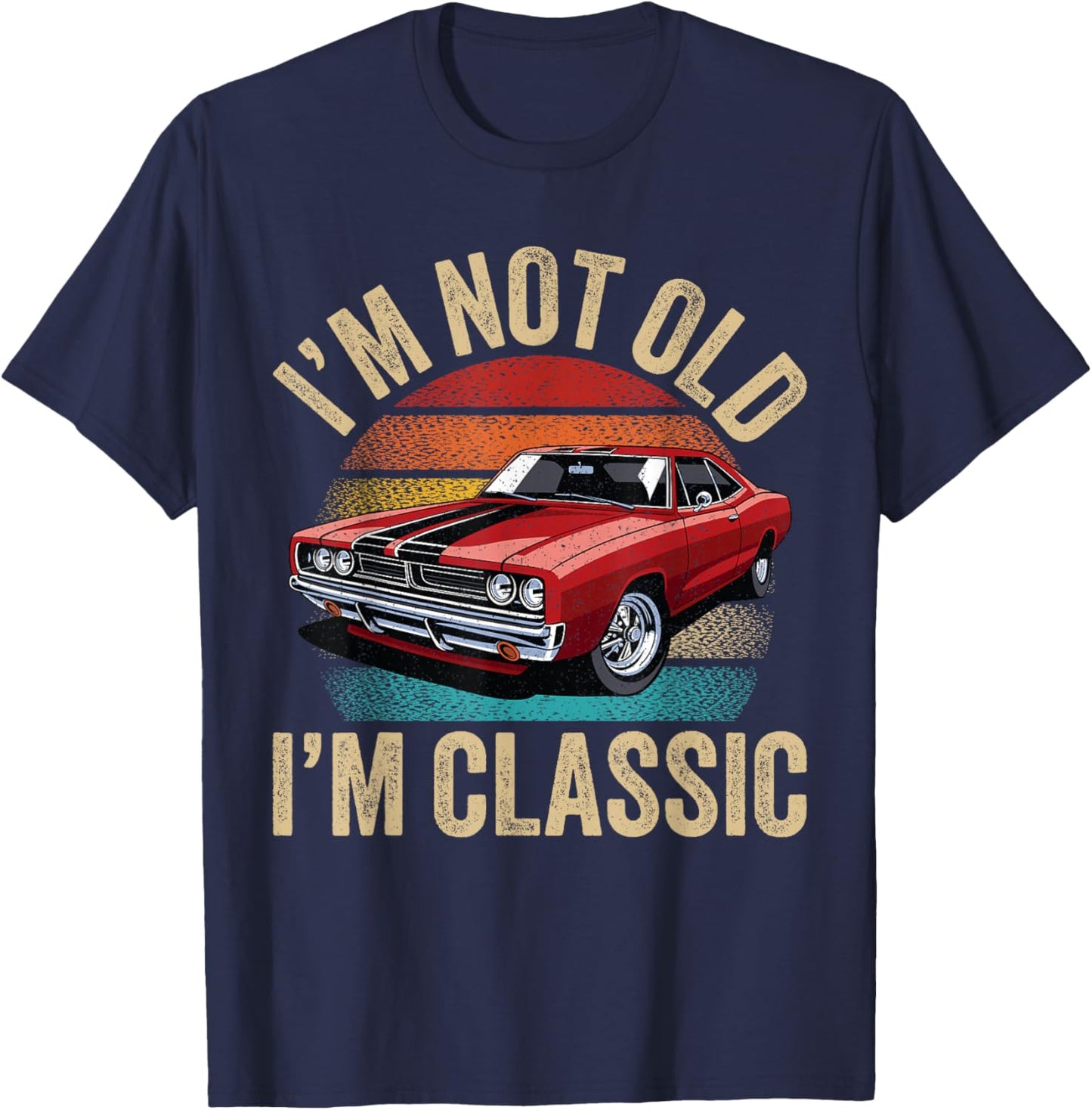 I'm Not Old I'm Classic Father's Day Vintage Car Dad Men T-Shirt - T-Shirt | Navy