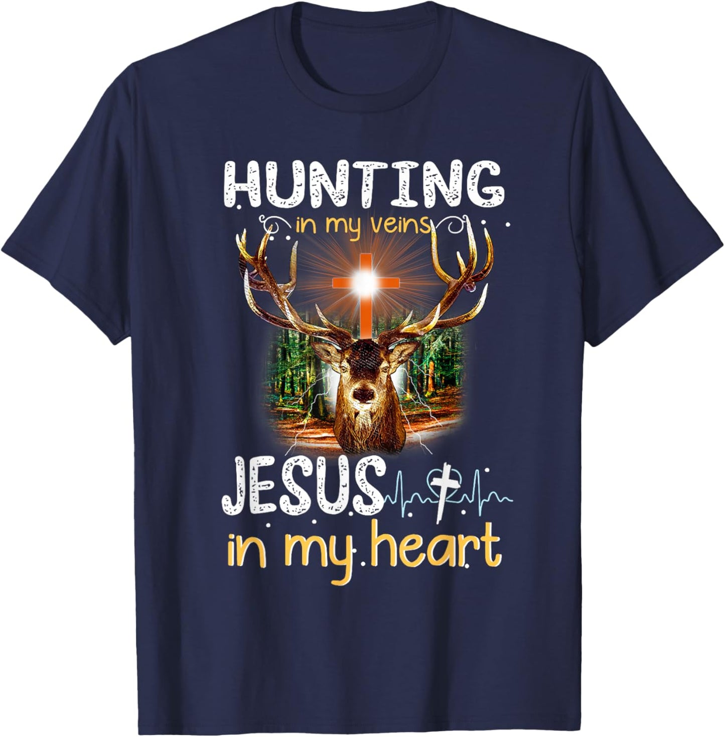 I've Got Hunting In My Veins And Jesus In My Heart T-Shirt - T-Shirt | Navy