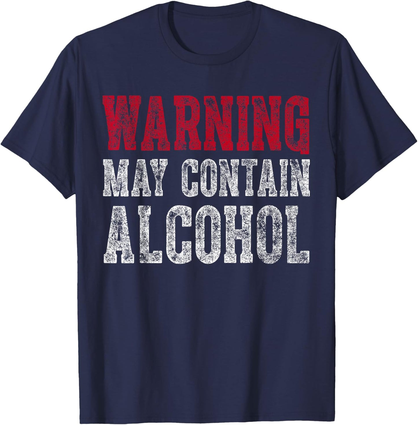 Cute Drinking Gift Funny Warning May Contain Alcohol T-Shirt - T-Shirt | Navy