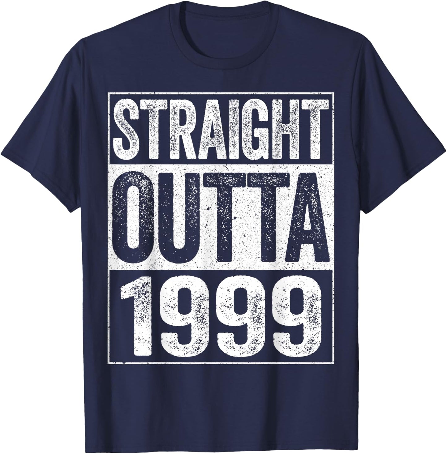 Straight Outta 1999 Shirt Men Women 27th Birthday T-Shirt - T-Shirt | Navy