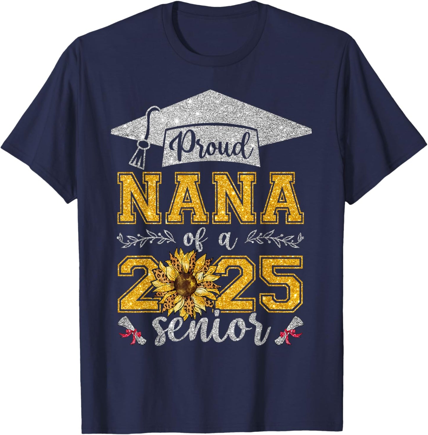 Proud Nana Of A Class Of 2025 Senior Graduate T-Shirt - T-Shirt | Navy
