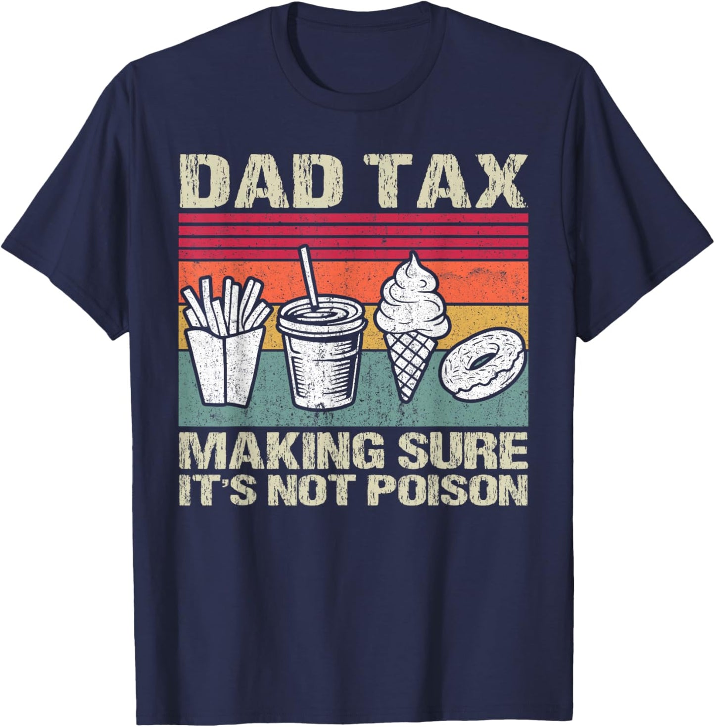 Retro Dad Tax Making Sure It's Not Poison Funny Father's Day T-Shirt - T-Shirt | Navy