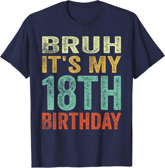 Bruh It's My 18th Birthday 18 Years Old Birthday Vintage T-Shirt - T-Shirt | Navy