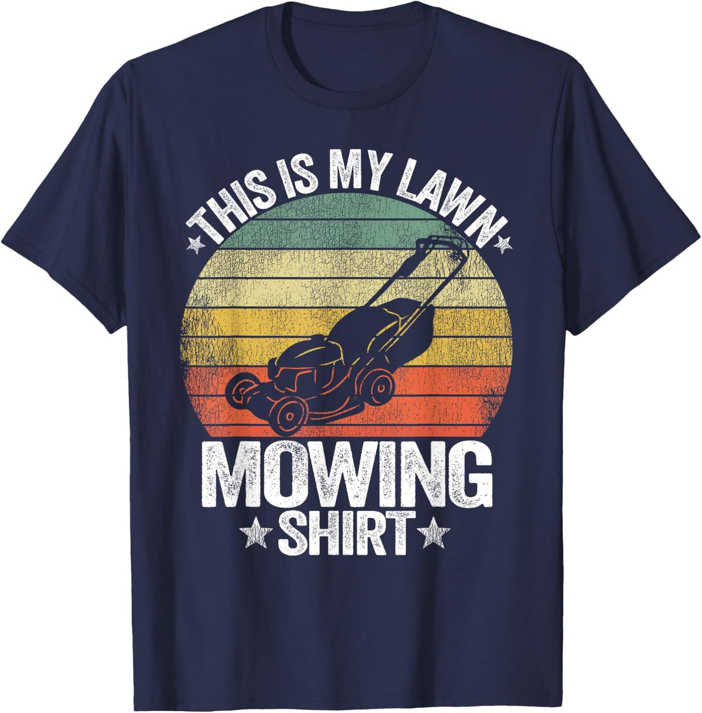 Funny Landscaping Lawn Care Grass This Is My Lawn Mowing T-Shirt - T-Shirt | Navy