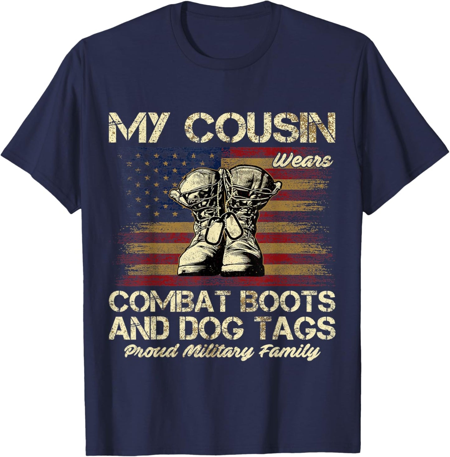 My Cousin Wears Combat Boots and Dog Tags Proud Family Men Women Kids T-Shirt - T-Shirt | Navy