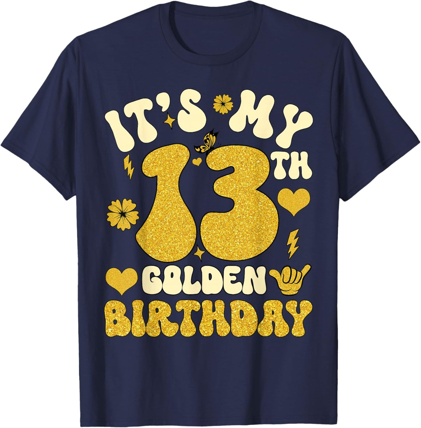 It's My 13th Golden Birthday 13 Year Old Bday Kids Groovy T-Shirt - T-Shirt | Navy