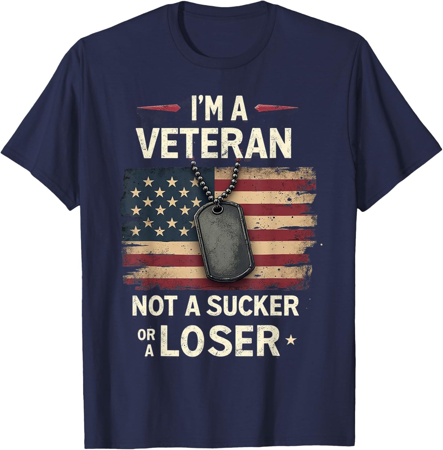 I'm a Veteran Not a Sucker or a Loser Proud Military Veteran T-Shirt - T-Shirt | Navy