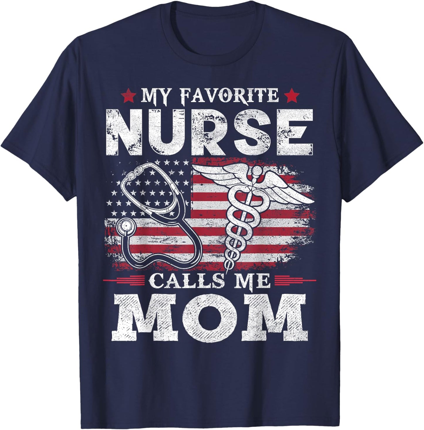 My Favorite Nurse Calls Me Mom USA Flag Mother's Day T-Shirt - T-Shirt | Navy