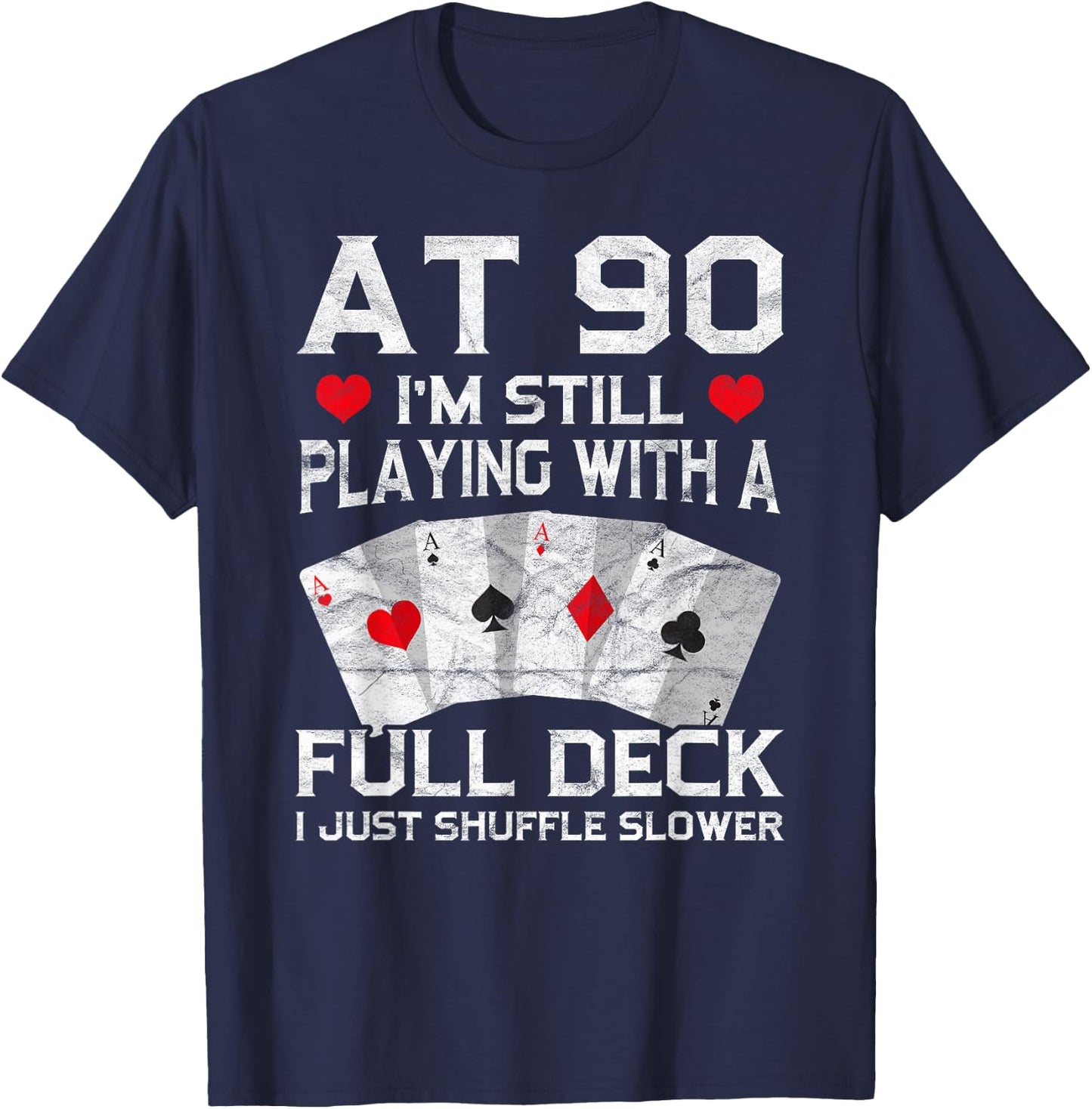 Full House Card Hand 90th Birthday 90 Year Old Cards Gift T-Shirt - T-Shirt | Navy