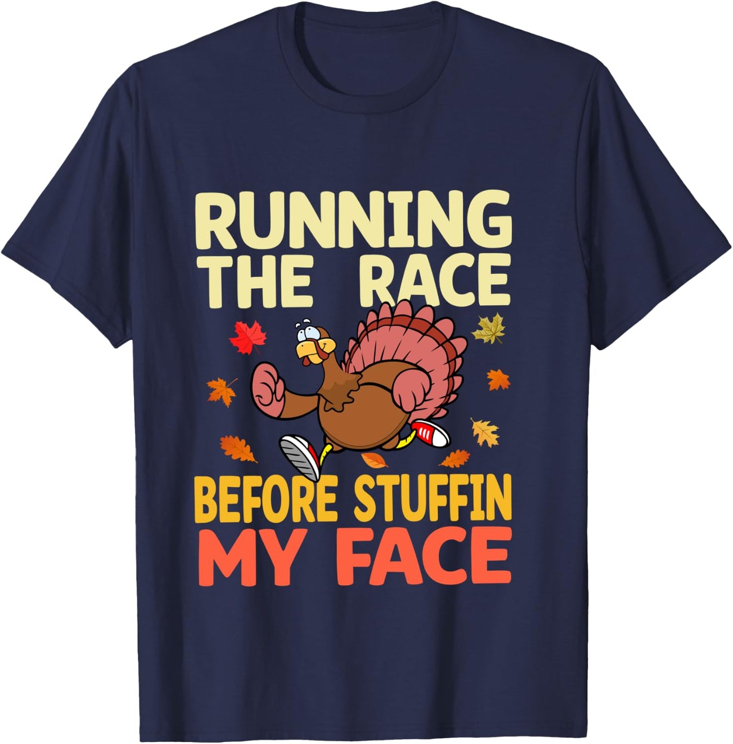 Running The Race Before Stuffing My Face Turkey Trot Running T-Shirt - T-Shirt | Navy