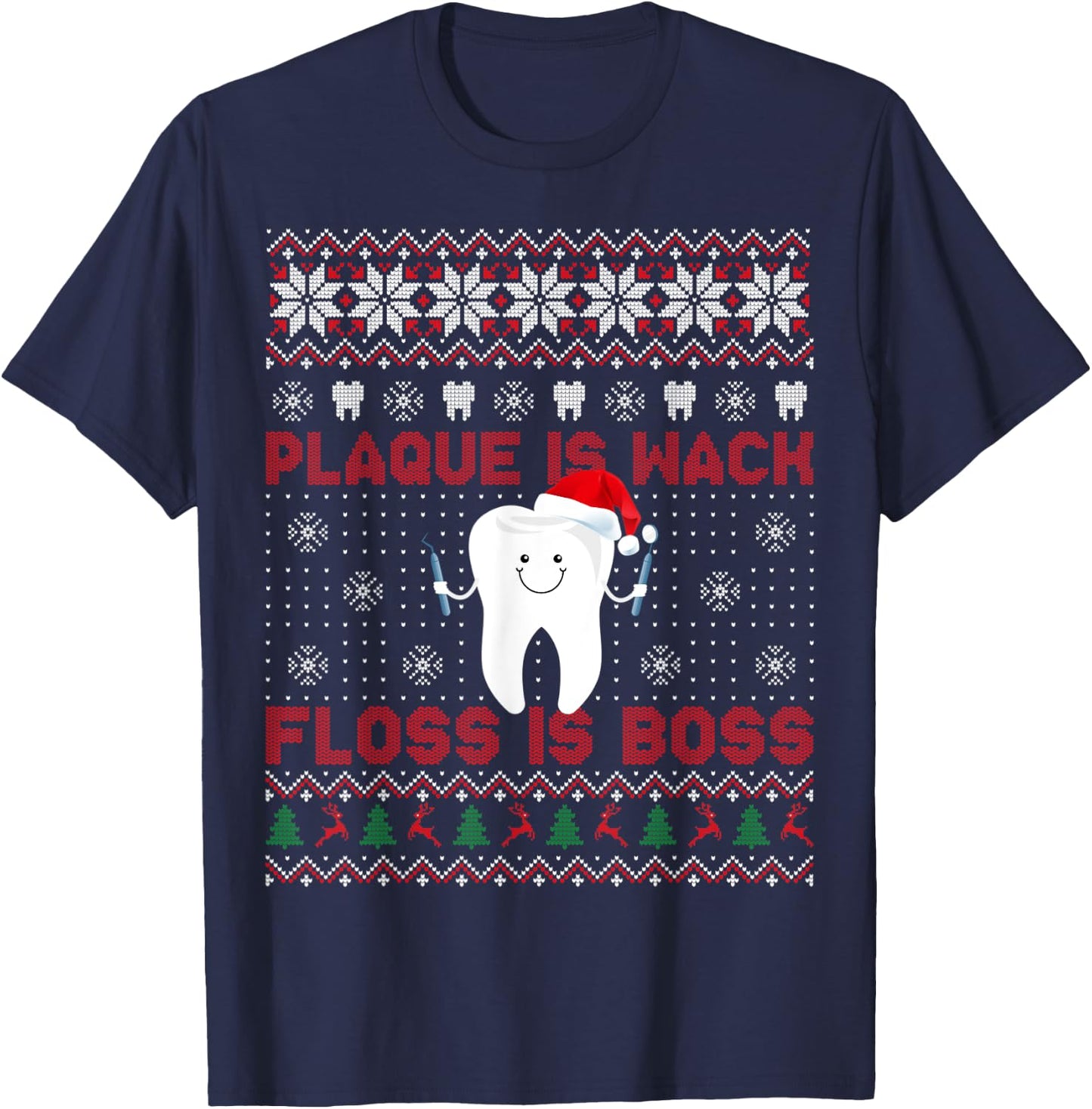 Dentist Plaque Is Wack Floss Is Boss Ugly Christmas T-Shirt - T-Shirt | Navy