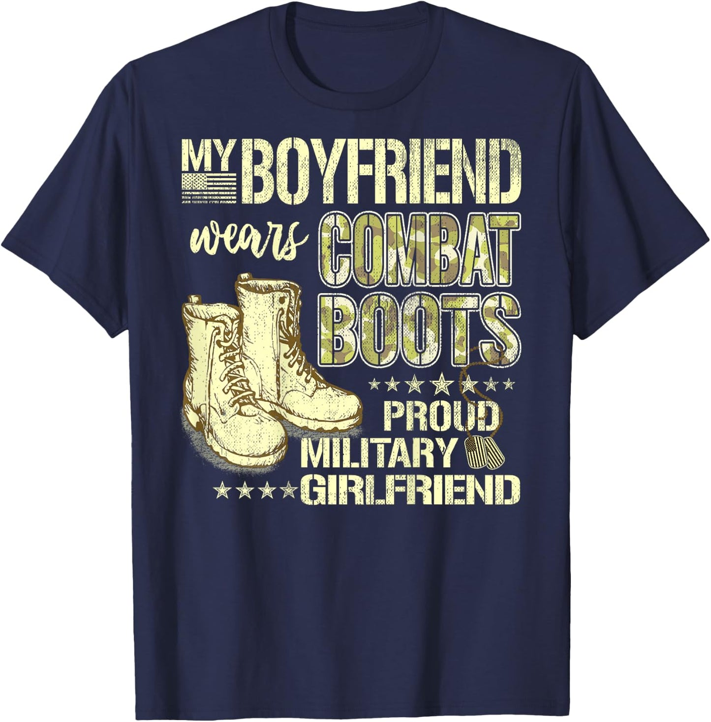My Boyfriend Wears Combat Boots - Military Girlfriend Gift T-Shirt - T-Shirt | Navy